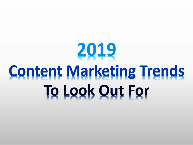 2019 Content Marketing Trends to Look Out For