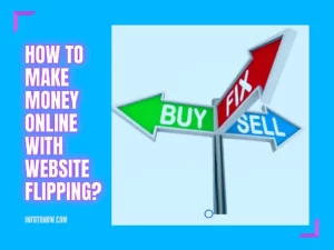 How To Make Money Online With Website Flipping