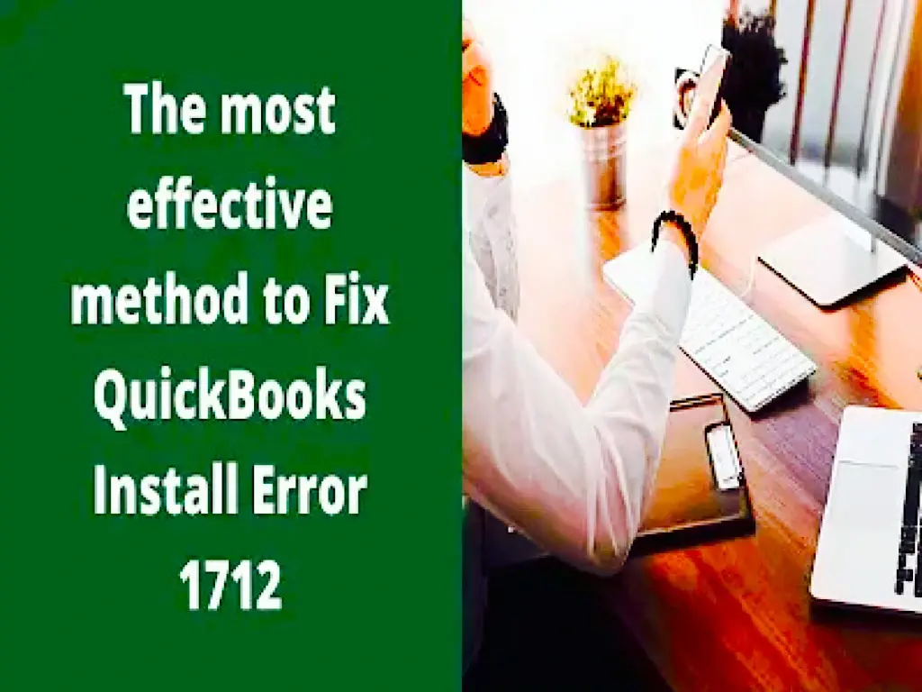 How To Fix QuickBooks Install Error 1712 - Effective Methods