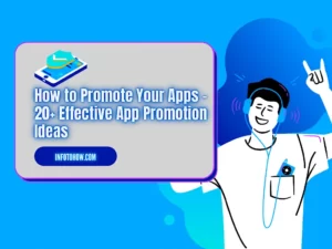 How to Promote Your Apps - 22 Effective App Promotion Ideas You Can Try Right Now