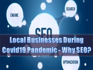 Local Businesses During Covid19 Pandemic - Why SEO 2022