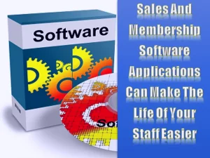 Sales And Membership Software Applications Can Make The Life Of Your Staff Easier