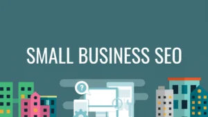 Read more about the article A Comprehensive Guide to Small Business SEO and Local SEO