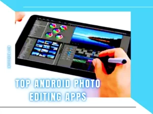 Top Android Photo Editing Apps 2023