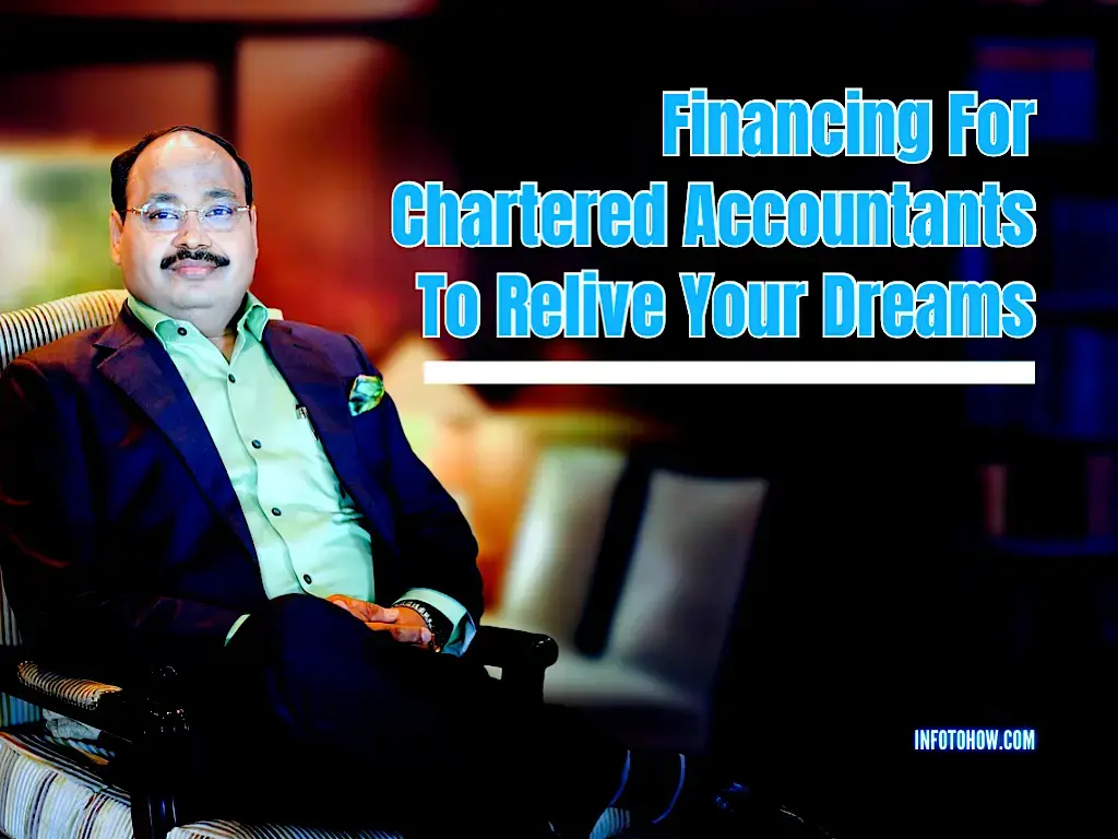 Financing For Chartered Accountants To Relive Your Dreams