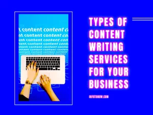 Top 6 Types of Content Writing Services for Your Business