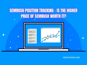 SEMrush Position Tracking - Is The Higher Price Of SEMrush Worth It