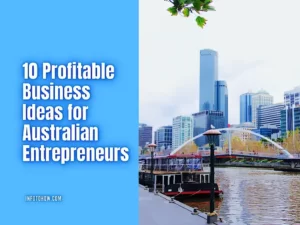 10 Profitable Business Ideas for Australian Entrepreneurs