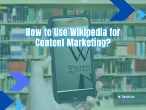 How to Use Wikipedia for Content Marketing