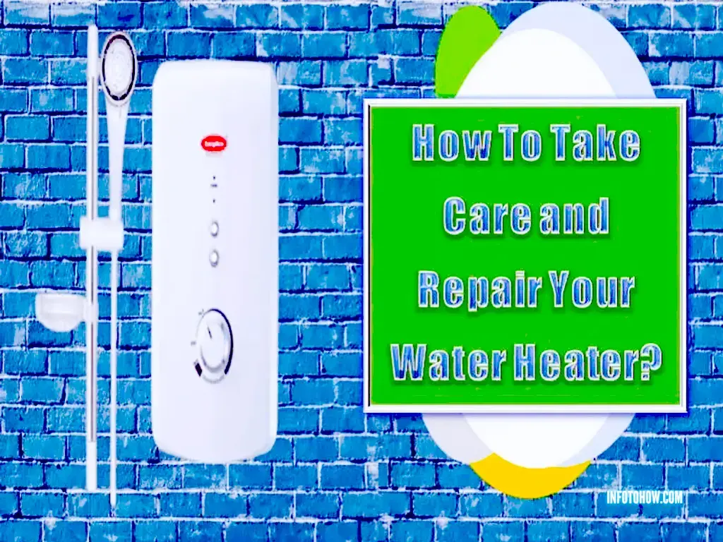 How To Take Care And Repair Your Water Heater
