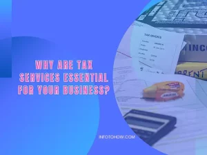 5 Reasons Tax Services Are Essential For Business