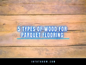 5 Types Of Wood For Parquet Flooring