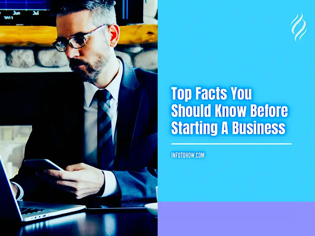 7 Facts You Should Know Before Starting A Business
