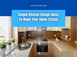 7 Simple Kitchen Design Ideas to Make Your Home Stylish