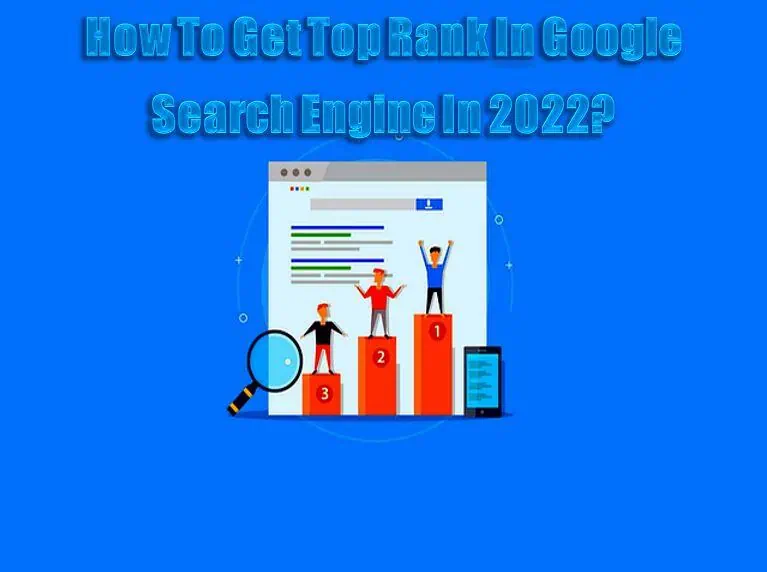How To Get Top Rank In Google Search Engine In 2022