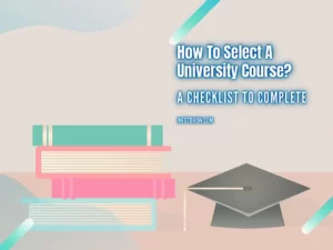 How To Select A University Course - A Checklist To Complete