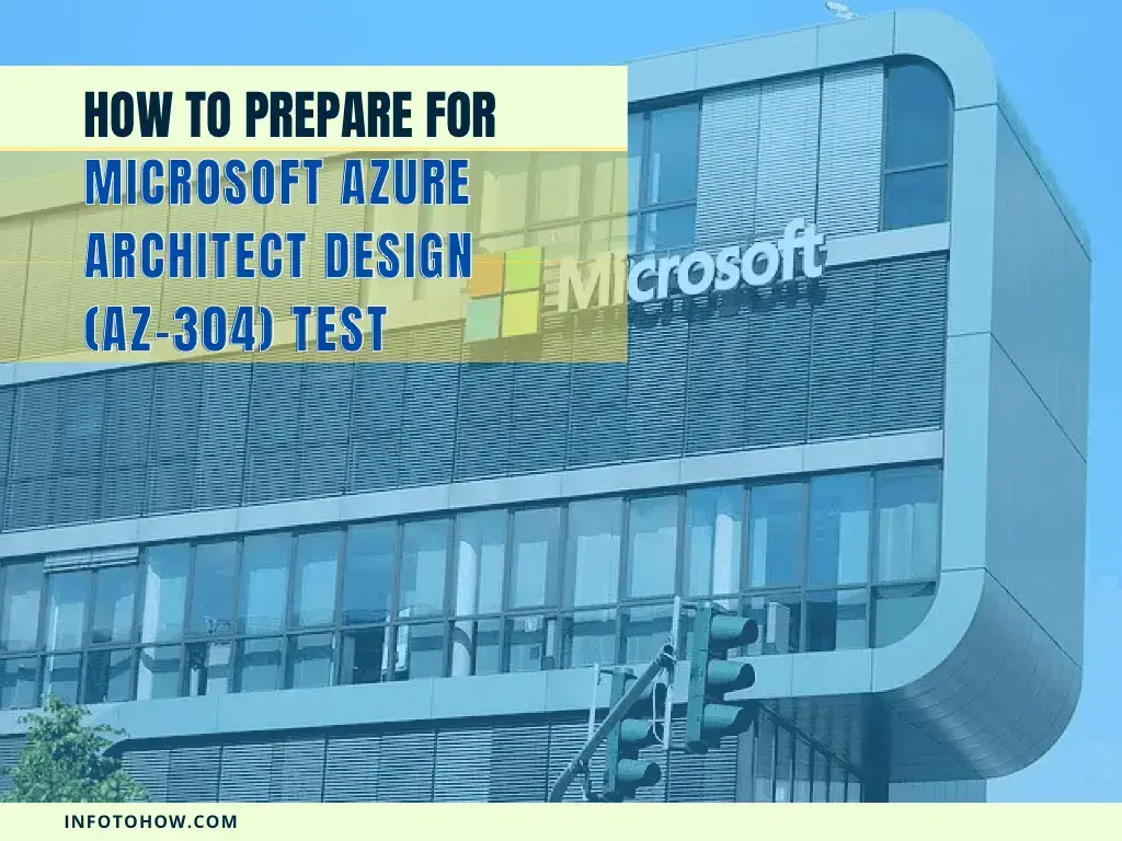 How to Prepare for Microsoft Azure Architect Design (AZ-304) Test