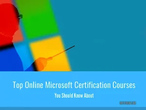 Top 5 Online Microsoft Certification Courses You Should Know About