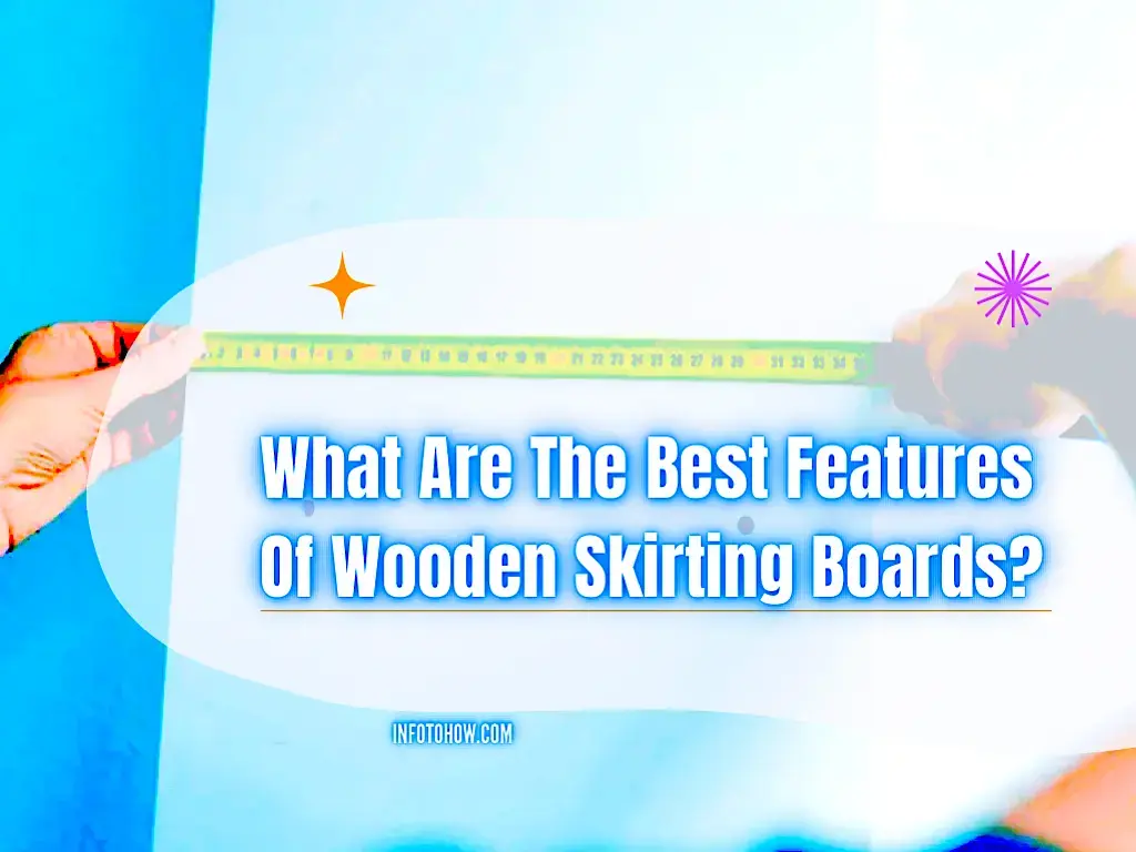 What Are The Best Features Of Wooden Skirting Boards
