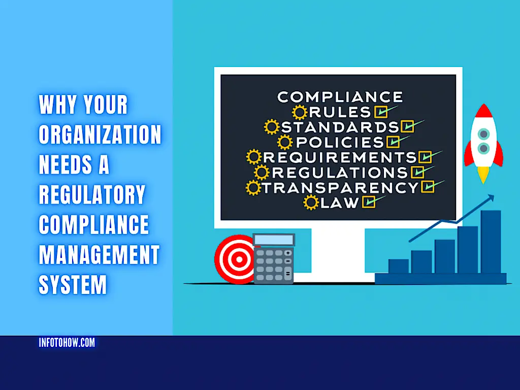 Why Your Organization Needs A Regulatory Compliance Management System