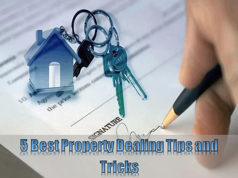 5 Best Property Dealing Tips and Tricks