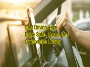 Best Driving Apps 2022 - Enjoy Safer, Easier & Comfortable