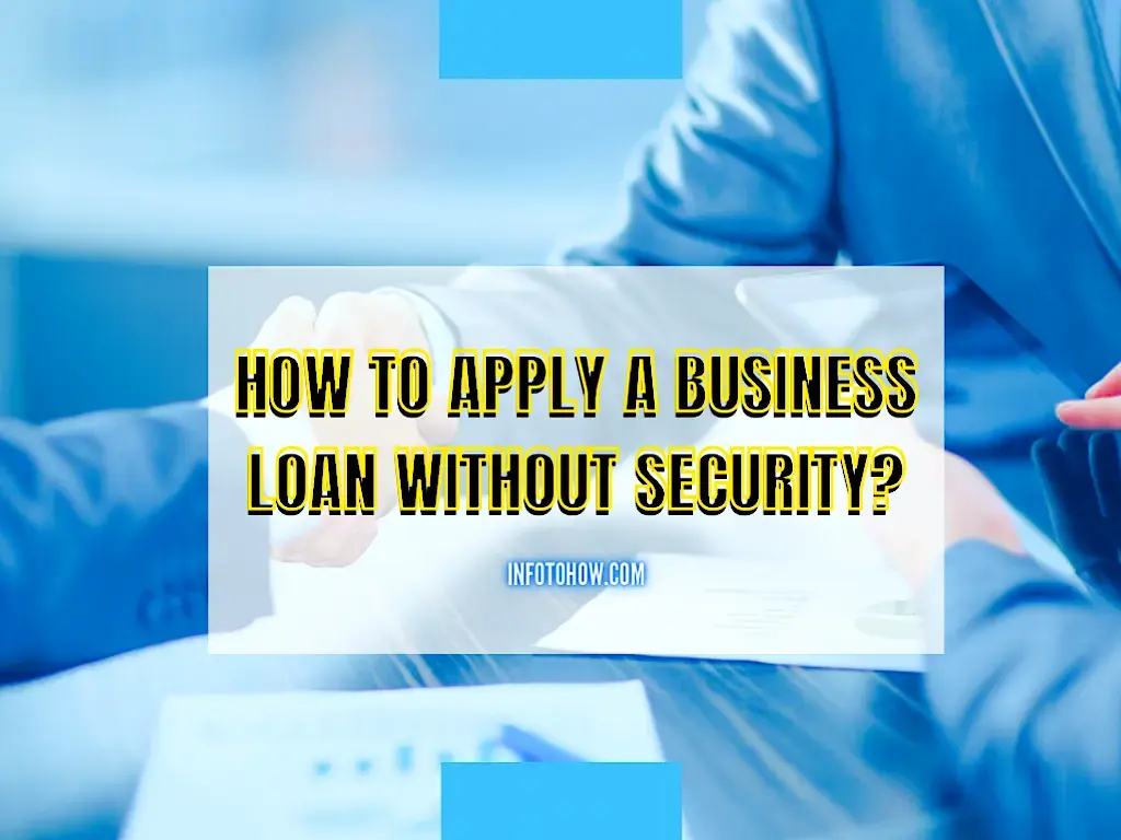 How To Apply A Business Loan Without Security