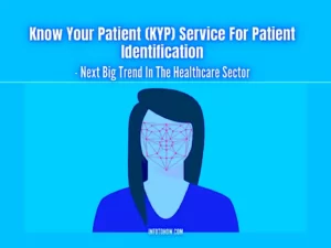 Know Your Patient (KYP) Service For Patient Identification - Next Big Trend In The Healthcare Sector