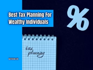 Looking For The Best Tax Planning For Wealthy Individuals