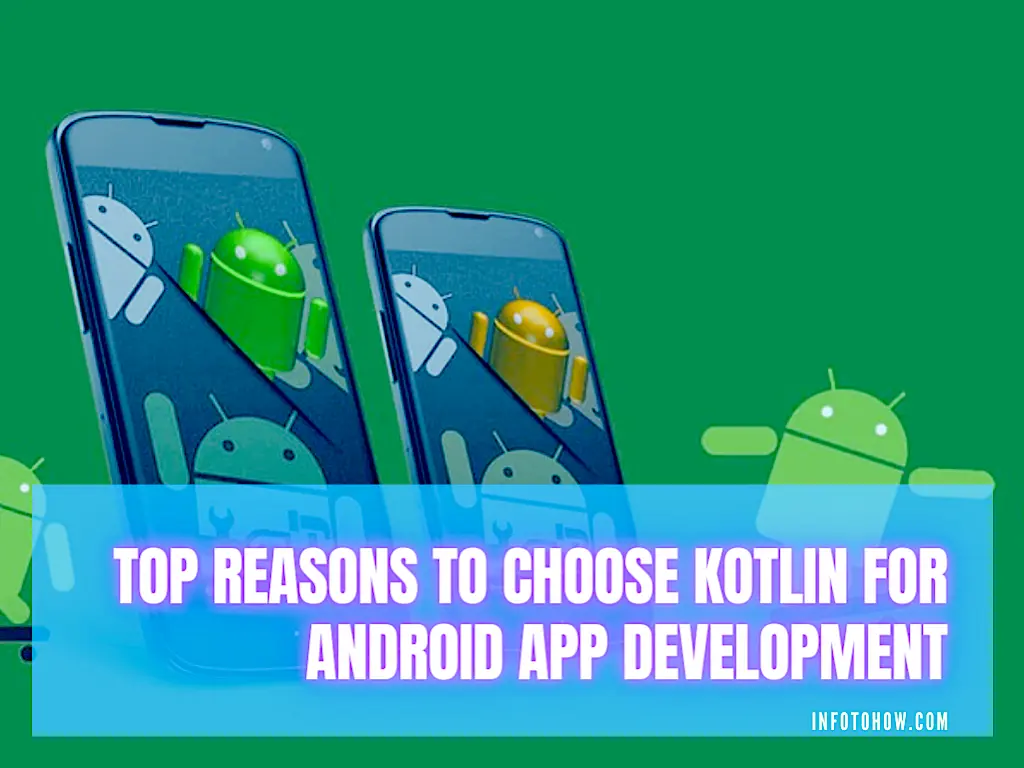 Top 5 Reasons To Choose Kotlin For Android App Development