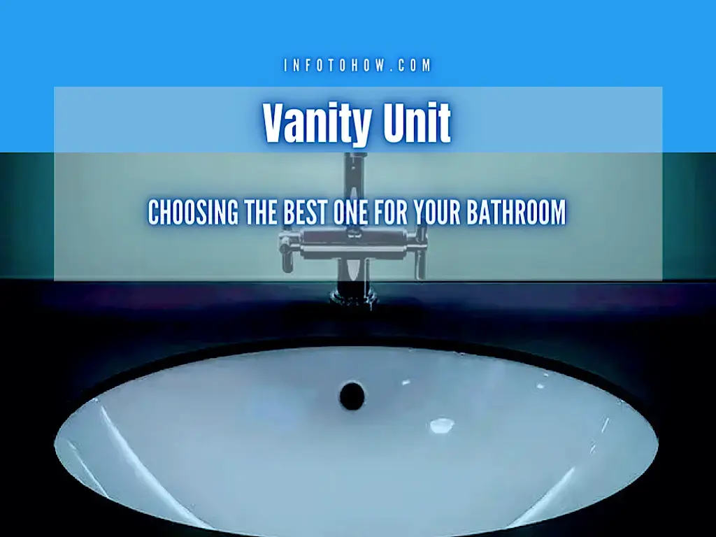 Vanity Unit - Choosing The Best One For Your Bathroom