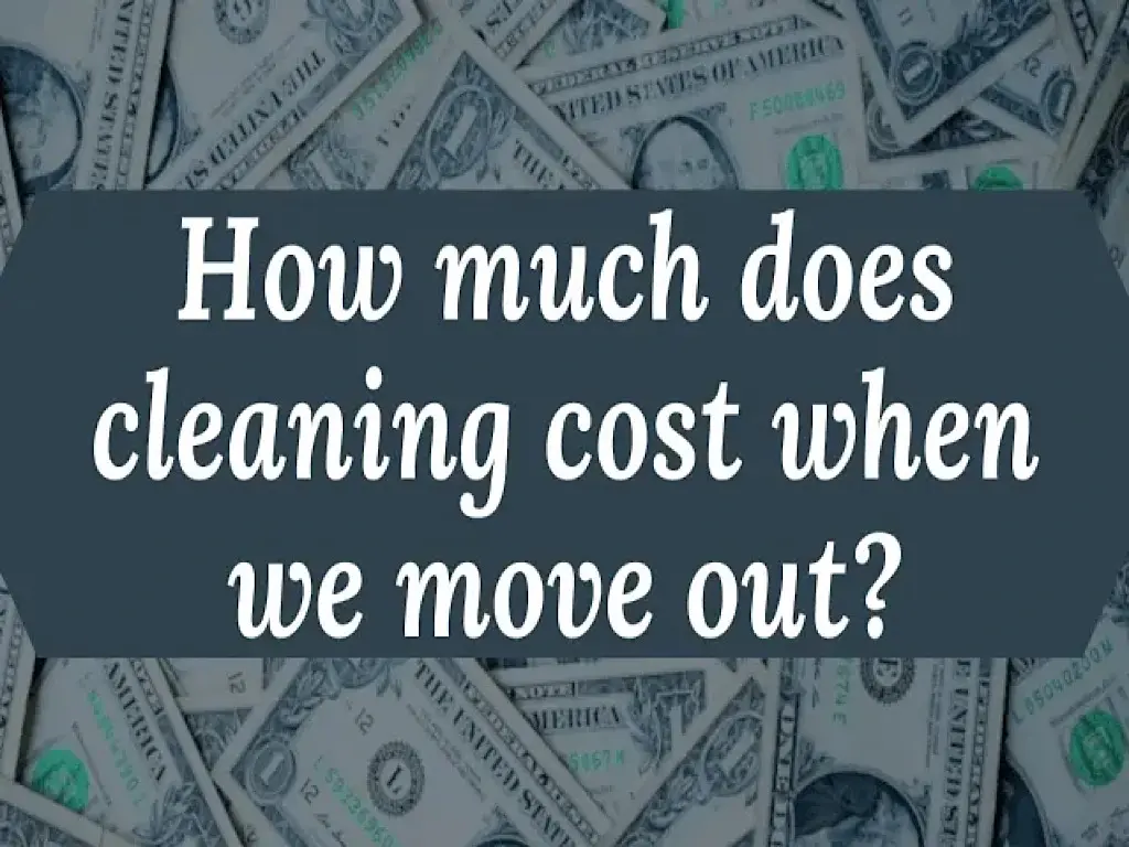 How Much Does Cleaning Cost When We Move Out 1