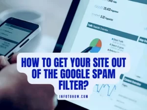 How To Get Your Site Out Of The Google Spam Filter
