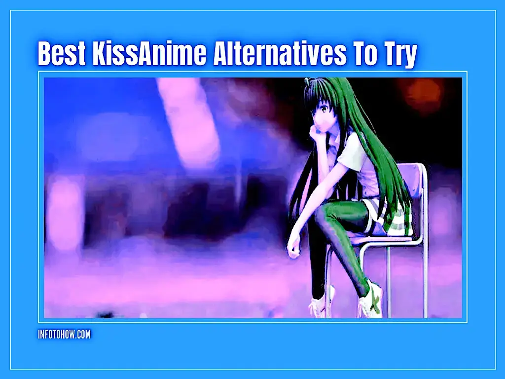 KissAnime - 5 Best KissAnime Alternatives To Try