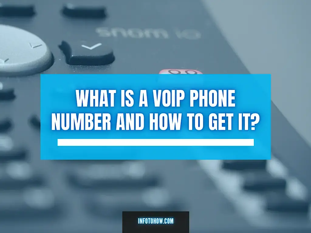 What Is A VoIP Phone Number And How To Get It