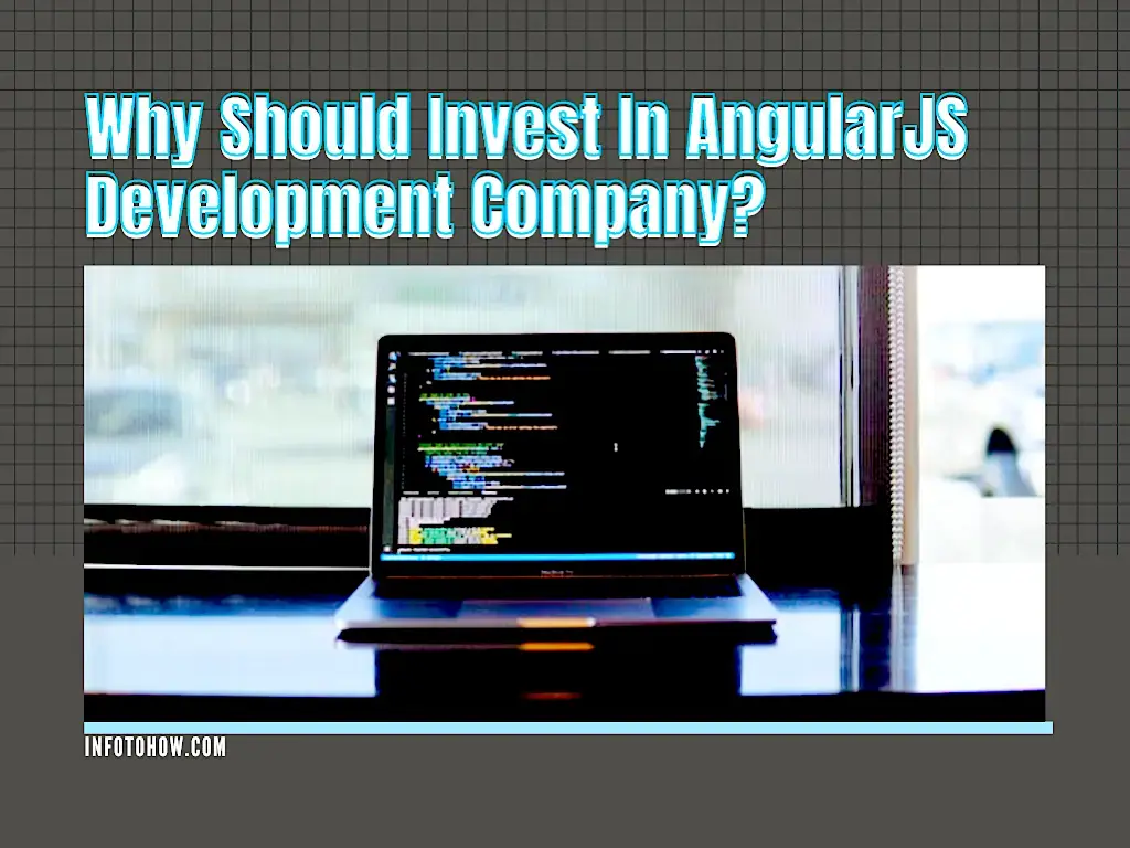 Why Should Invest In AngularJS Development Company