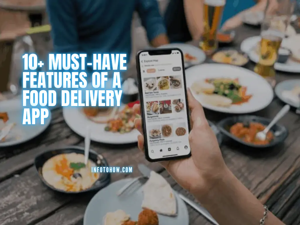 11 Must-Have Features Of A Food Delivery App