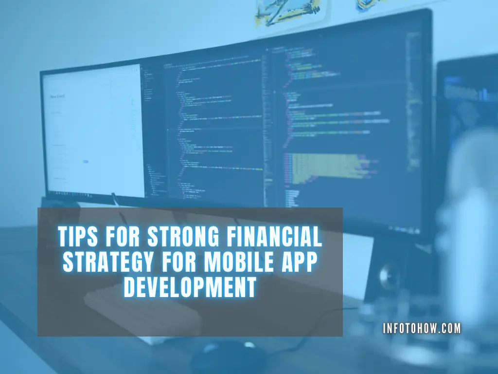 7 Tips For Strong Financial Strategy For Mobile App Development 2022