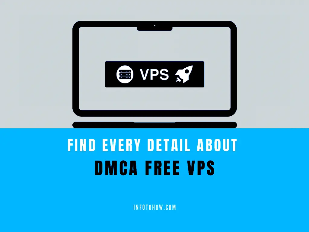 Find Every Detail About DMCA Free VPS