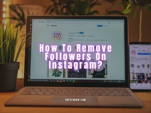 How To Remove Followers On Instagram