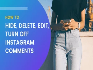 Read more about the article How to Hide, Disable, Edit And Delete Instagram Comments?