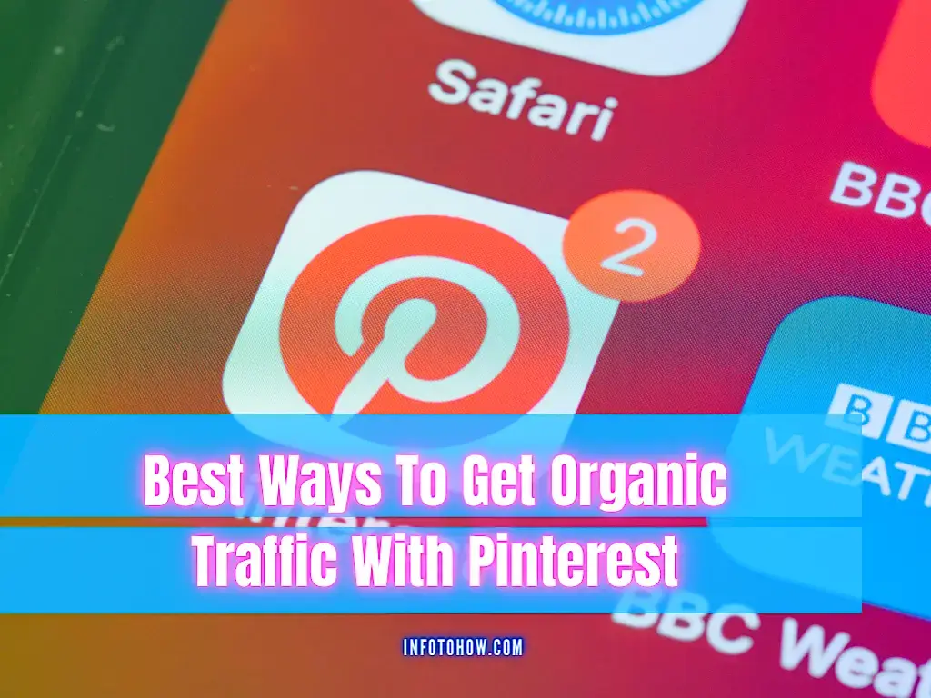 Best Ways To Get Organic Traffic With Pinterest
