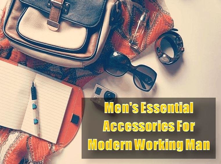 Top 11 Men's Essential Accessories For Modern Working Man