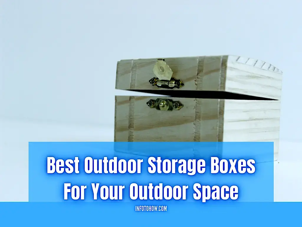 10+ Best Outdoor Storage Boxes For Your Outdoor Space