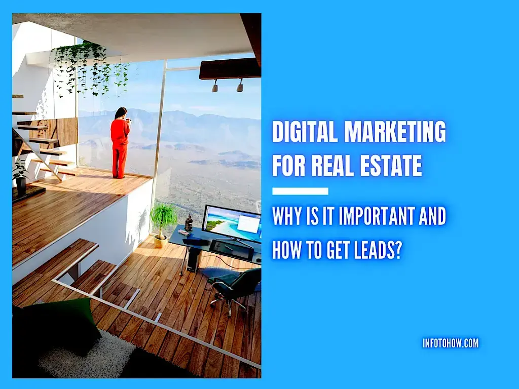 Digital Marketing For Real Estate - Why Is It Important And How To Get Leads