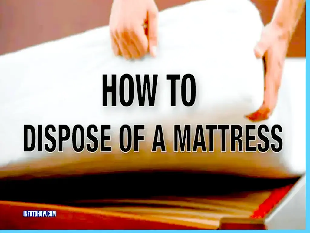 How To Dispose Of A Mattress