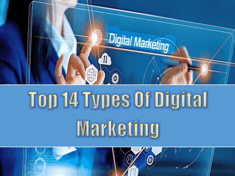 Top 14 Types Of Digital Marketing 2022