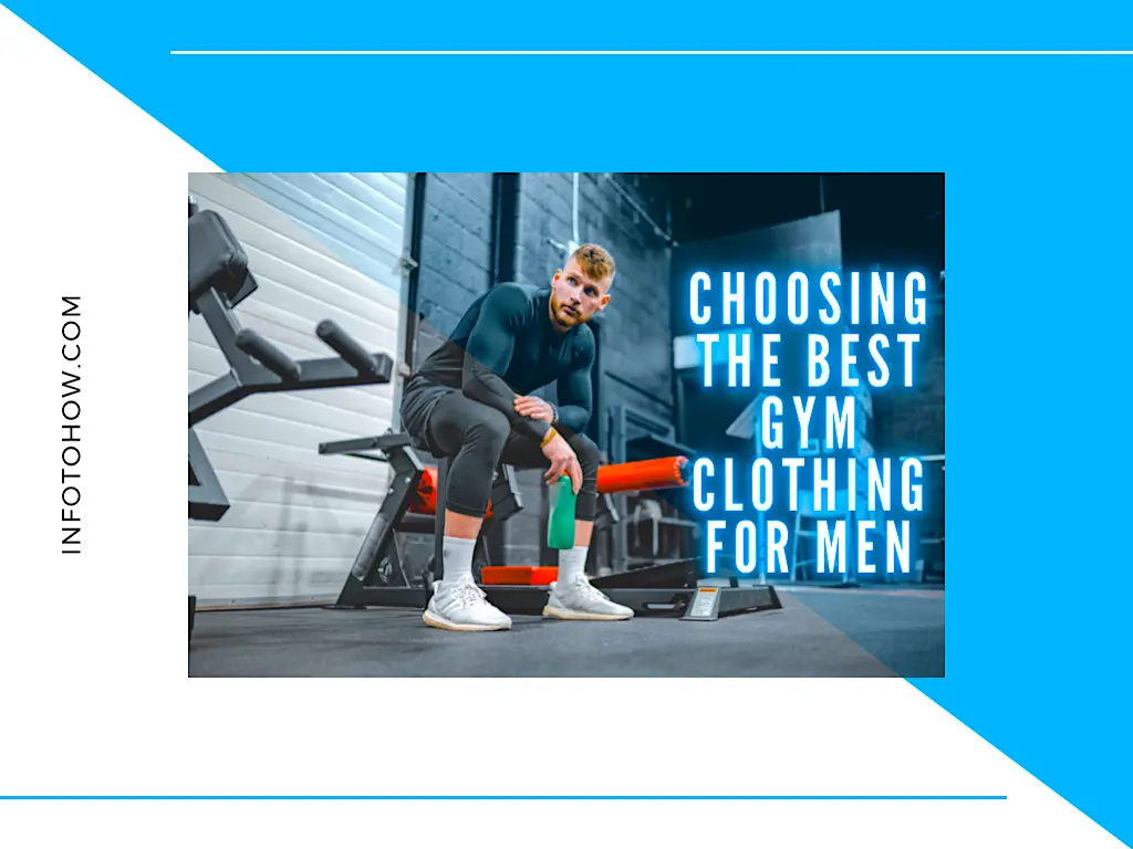 5 Tips For Choosing The Best Gym Clothing for Men