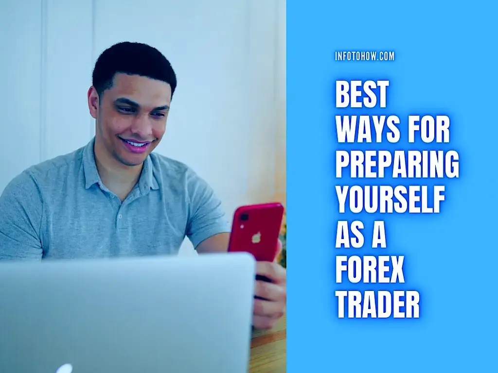 Best Ways For Preparing Yourself As A Forex Trader With The Right Attitude
