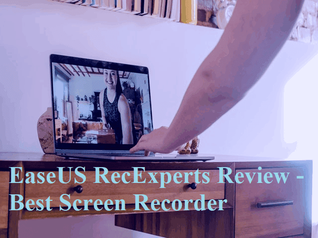 EaseUS RecExperts Review - Best Screen Recorder